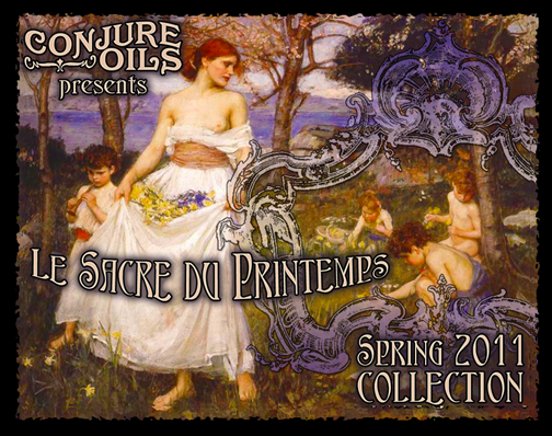 Le Sacre du Printemps - Conjure Oils Spring 2011 Collection